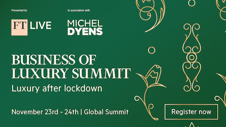 The theme of this year's FT Business of Luxury Summit Nov. 23-24 is "Luxury After Lockdown." Image courtesy of the Financial Times
