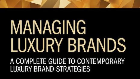 from Managing Luxury Brands (2023, Kogan Page, 310pp, $49.99), edited by Eleonora Cattaneo © 2023 Eleonora Cattaneo. Image credit: Kogan Page